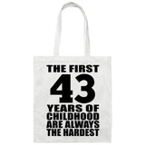 43rd Birthday First 43 Years of Childhood Are The Hardest - Tote Bag White