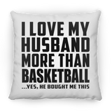 I Love My Husband More Than Basketball - Throw Pillow