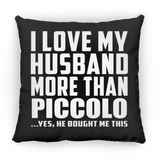 I Love My Husband More Than Piccolo - Throw Pillow Black