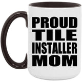 Proud Tile Installer Mom - 15oz Accent Mug Black
