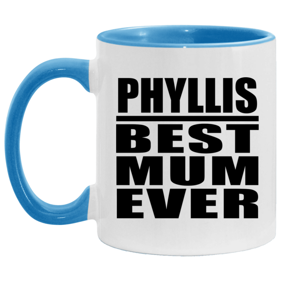 Phyllis Best Mum Ever - 11oz Accent Mug Blue