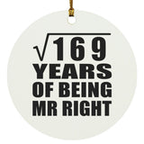 13th Anniversary Square Root of 169 Years of Being Mr Right - Circle Ornament