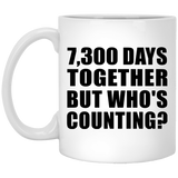 20th Anniversary 7,300 Days Together But Who's Counting - 11 Oz Coffee Mug