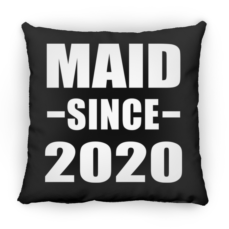 Maid Since 2020 - Throw Pillow Black