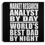 Market Research Analyst By Day World's Best Dad By Night - Canvas Square