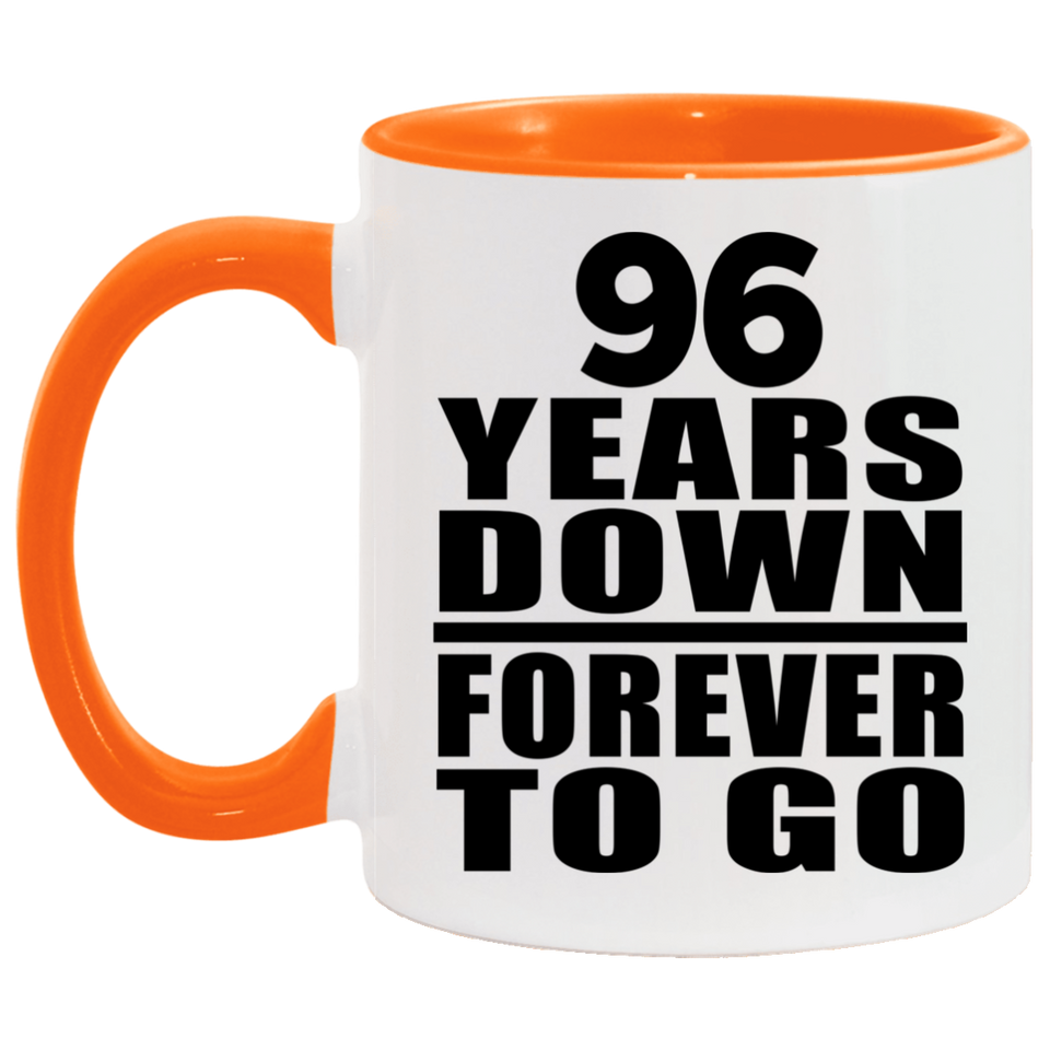 96th Anniversary 96 Years Down Forever to Go - 11oz Accent Mug Orange