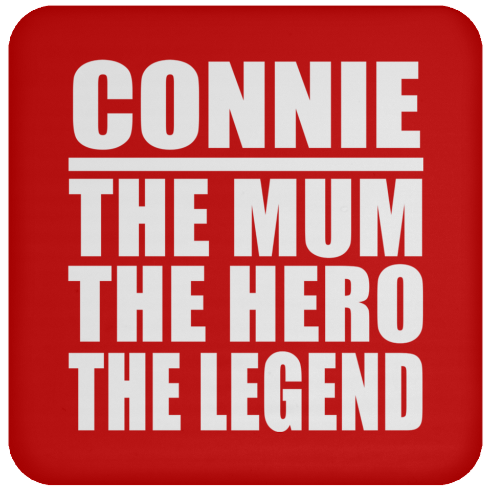 Connie The Mum The Hero The Legend - Drink Coaster