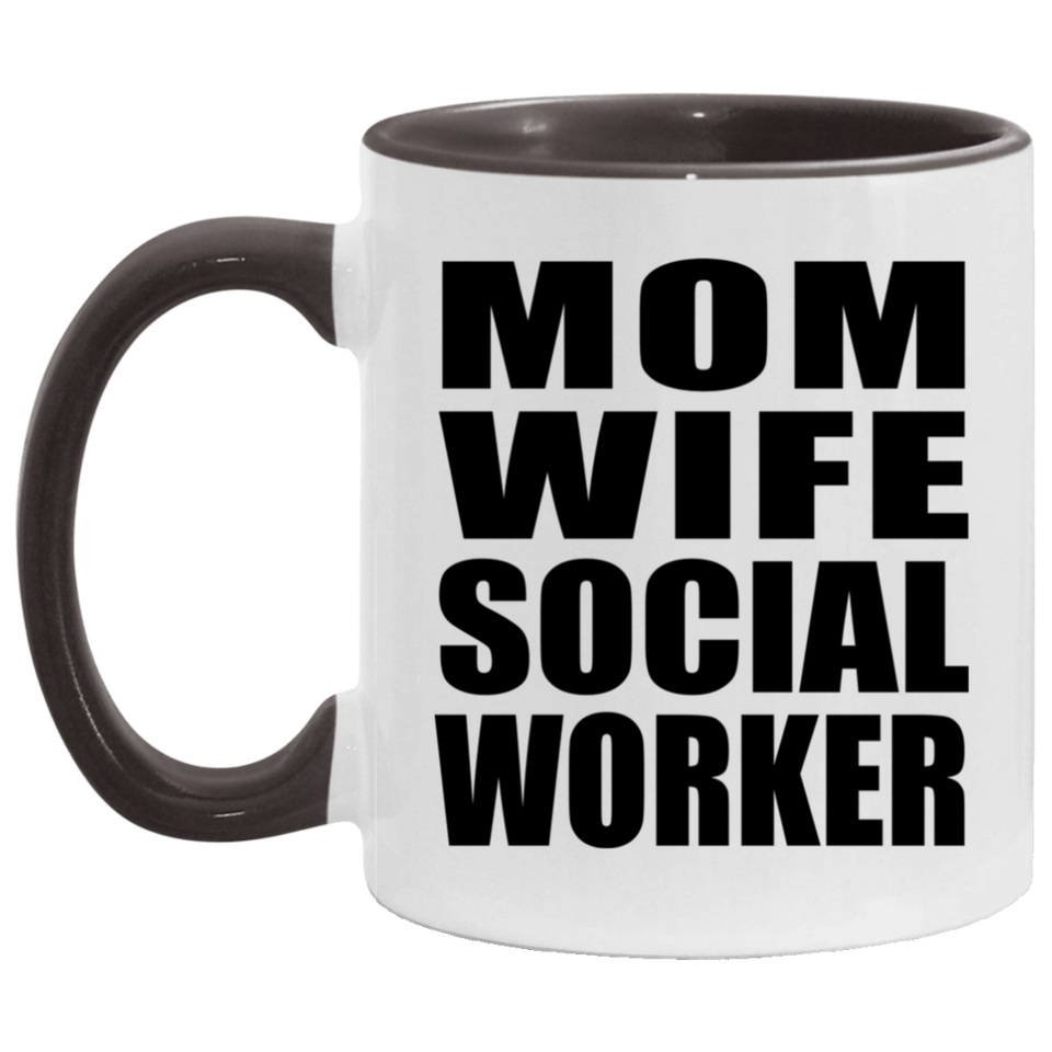 Mom Wife Social Worker - 11oz Accent Mug Black