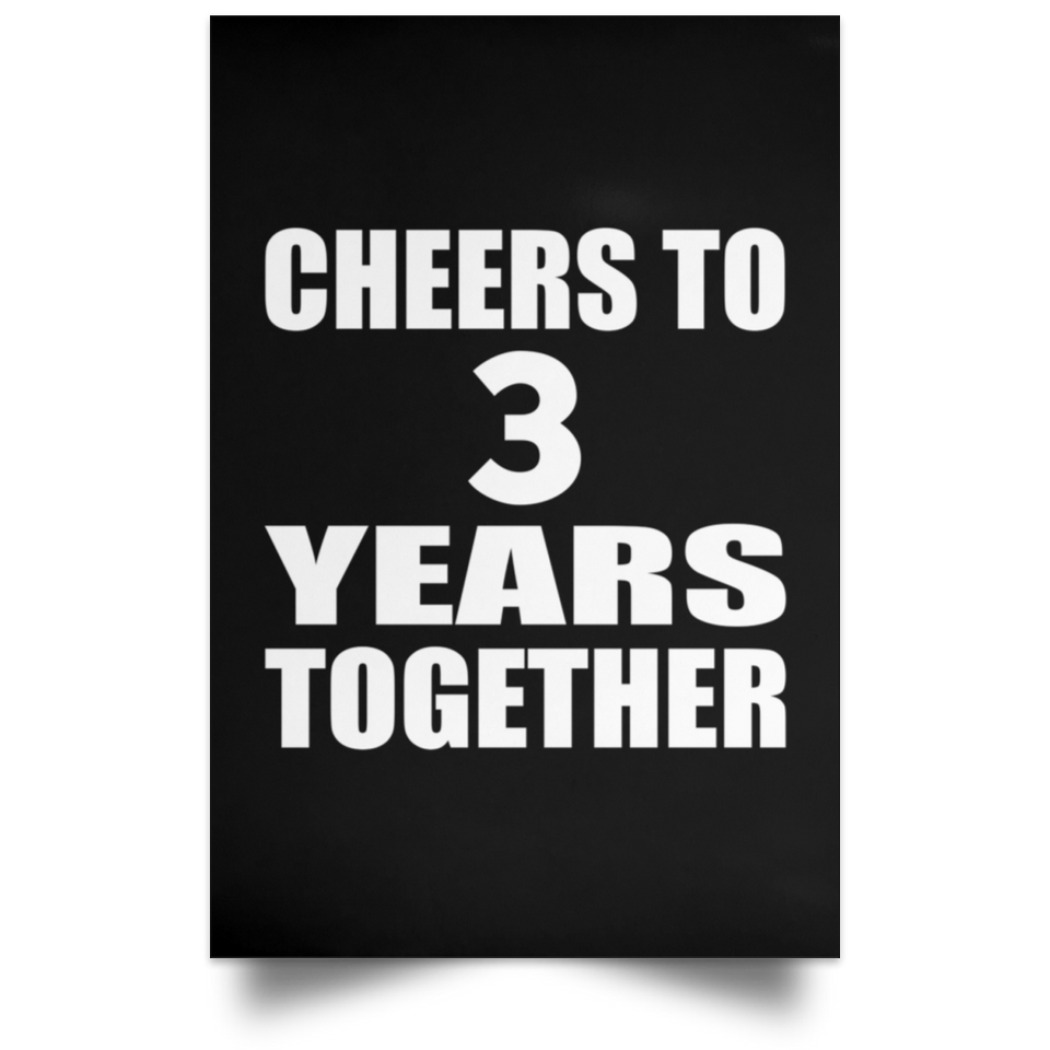 3rd Anniversary Cheers To 3 Years Together - Poster Portrait