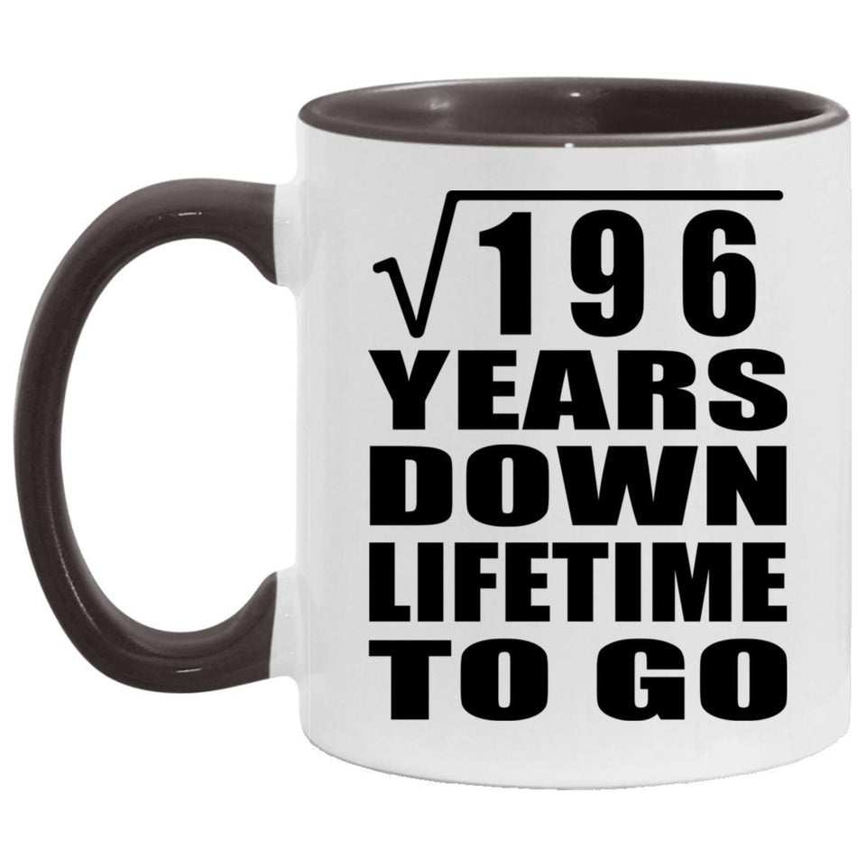 14th Anniversary Square Root of 196 Years Lifetime To Go - 11oz Accent Mug Black