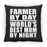 Farmer By Day World's Best Mom By Night - Throw Pillow Black