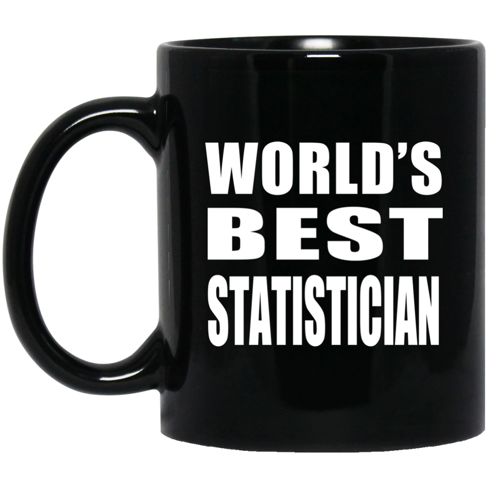 World's Best Statistician - 11 Oz Coffee Mug Black