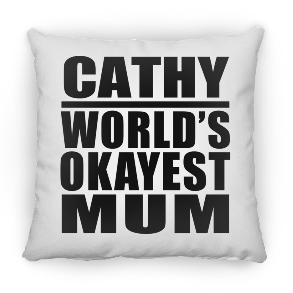 Cathy World's Okayest Mum - Throw Pillow