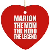 Marion The Mom The Hero The Legend - Heart Ornament