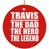 Travis The Dad The Hero The Legend - Circle Ornament