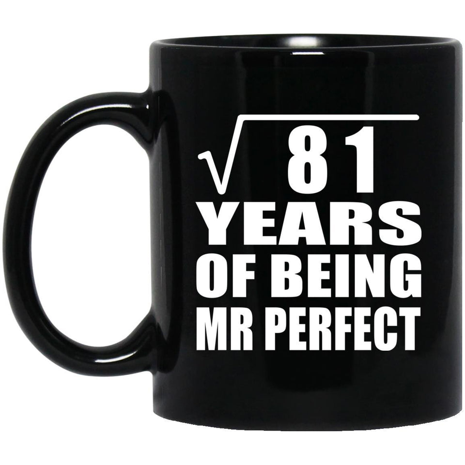 9th Anniversary Square Root of 81 Years of Mr Perfect - 11oz Coffee Mug Black