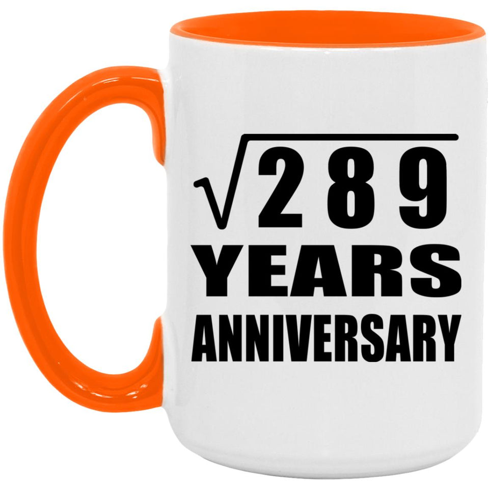 17th Anniversary Square Root of 289 Years Anniversary - 15oz Accent Mug Orange