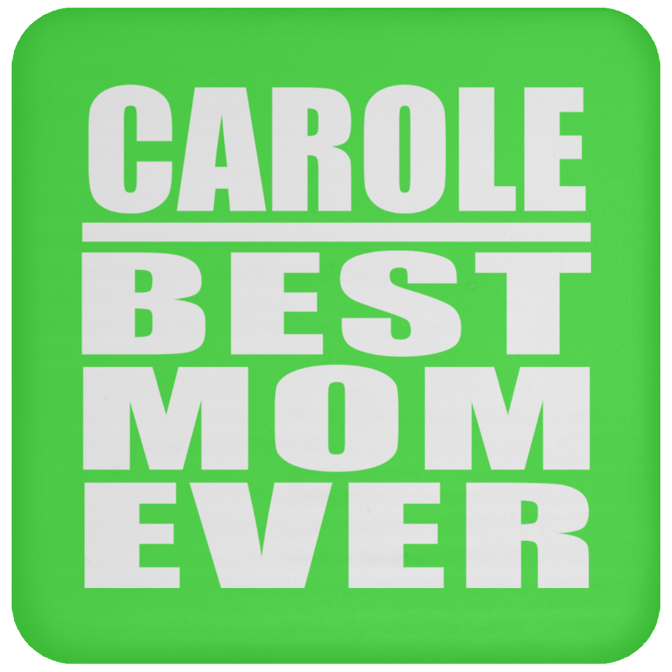Carole Best Mom Ever - Drink Coaster