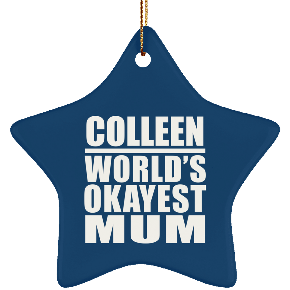 Colleen World's Okayest Mum - Star Ornament