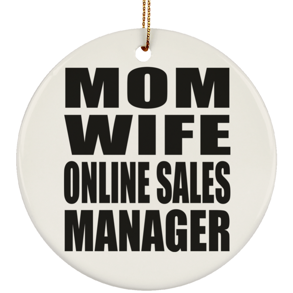 Mom Wife Online Sales Manager - Circle Ornament