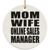 Mom Wife Online Sales Manager - Circle Ornament