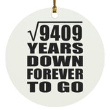 97th Anniversary Square Root of 9409 Years Down Forever To Go - Circle Ornament
