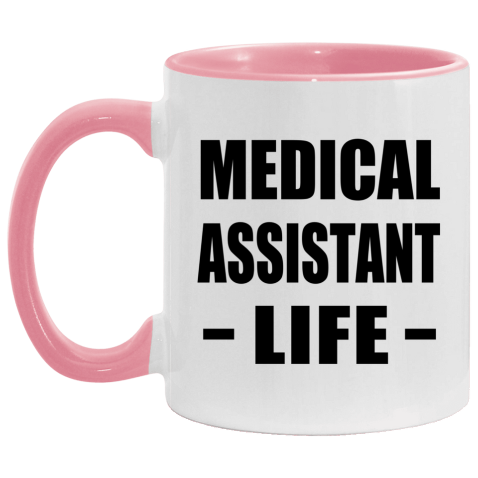 Medical Assistant Life - 11oz Accent Mug Pink