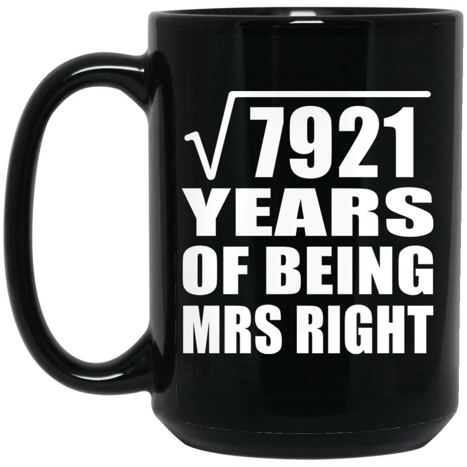 89th Anniversary Square Root of 7921 Years of Being Mrs Right - 15oz Coffee Mug Black