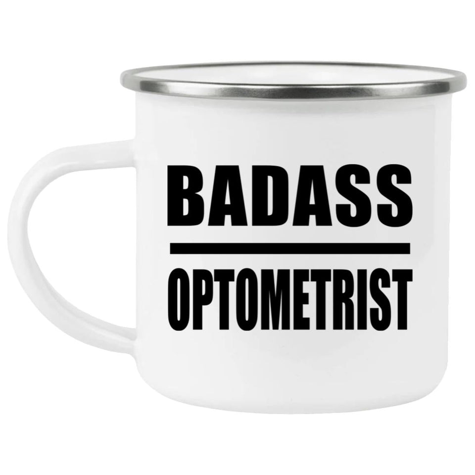 Badass Optometrist - 12oz Camping Mug