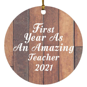 First Year As An Amazing Teacher 2021 - Circle Ornament E