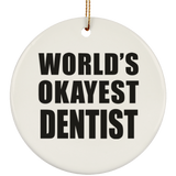 World's Okayest Dentist - Circle Ornament