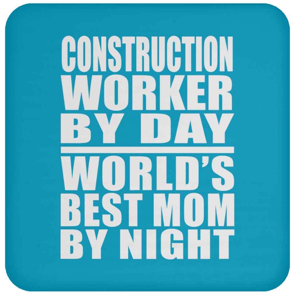 Construction Worker By Day World's Best Mom By Night - Coaster