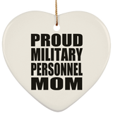 Proud Military Personnel Mom - Heart Ornament