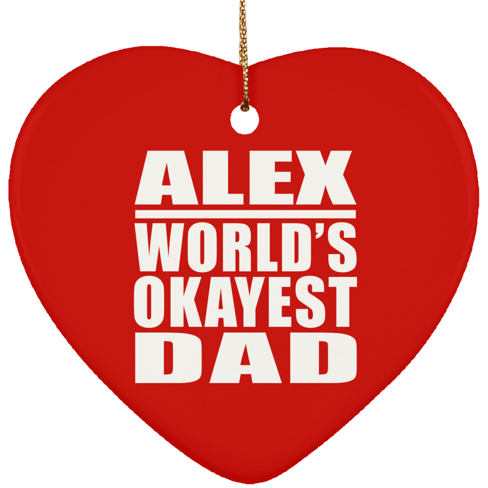 Alex World's Okayest Dad - Heart Ornament