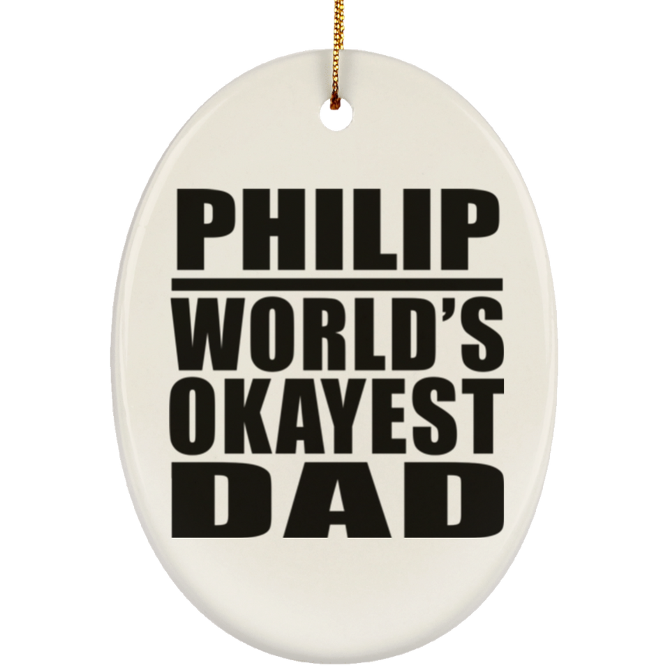 Philip World's Okayest Dad - Oval Ornament