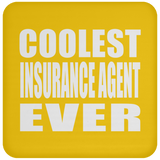 Coolest Insurance Agent Ever - Drink Coaster