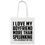 I Love My Boyfriend More Than Spelunking - Tote Bag White