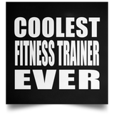 Coolest Fitness Trainer Ever - Poster Square