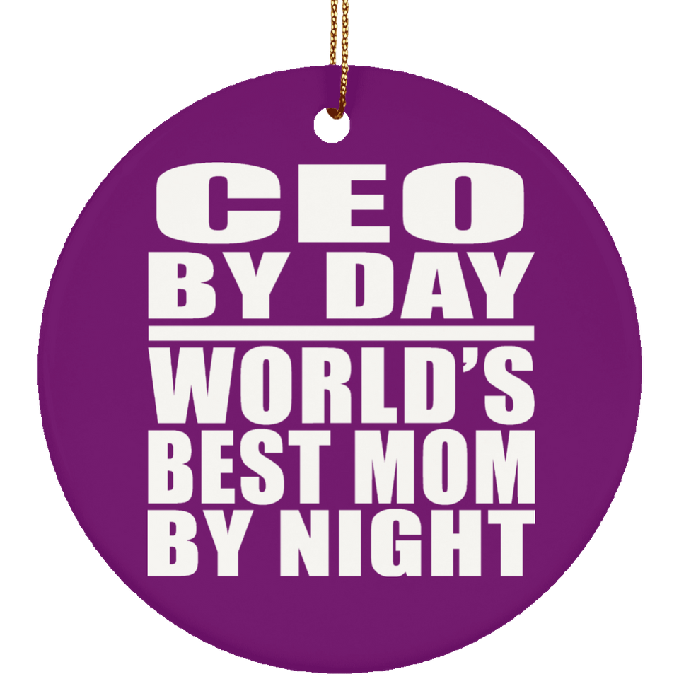 CEO By Day World's Best Mom By Night - Circle Ornament