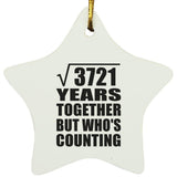 61st Anniversary Square Root of 3721 Years Who's Counting - Star Ornament