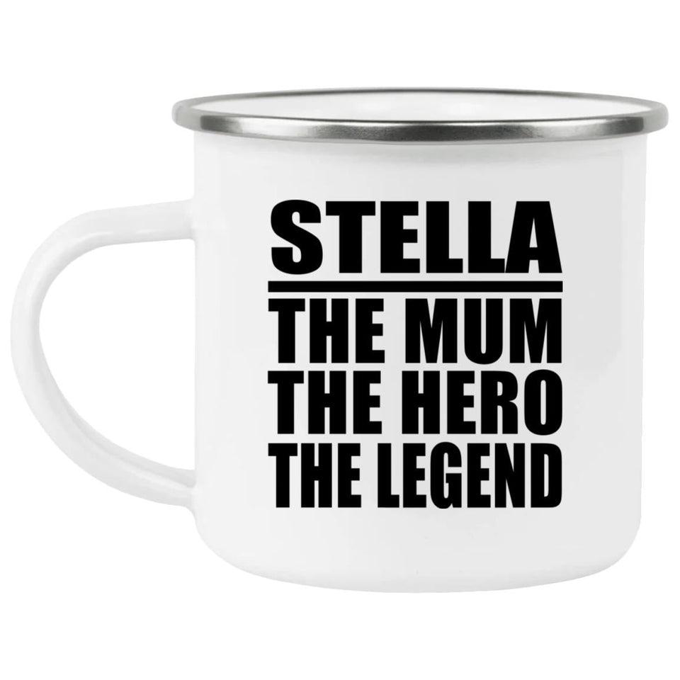 Stella The Mum The Hero The Legend - 12oz Camping Mug