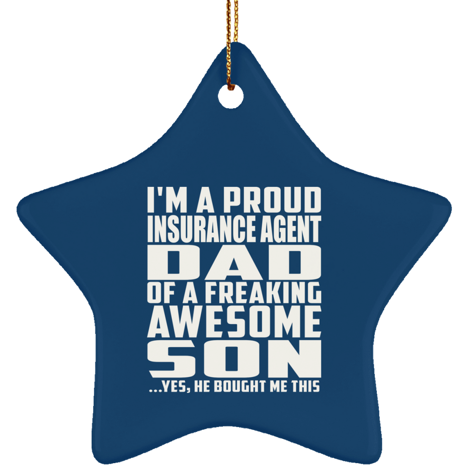 Proud Insurance Agent Dad Of Awesome Son - Star Ornament