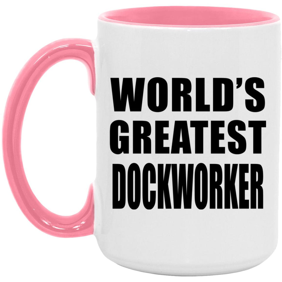World's Greatest Dockworker - 15oz Accent Mug Pink