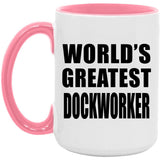 World's Greatest Dockworker - 15oz Accent Mug Pink