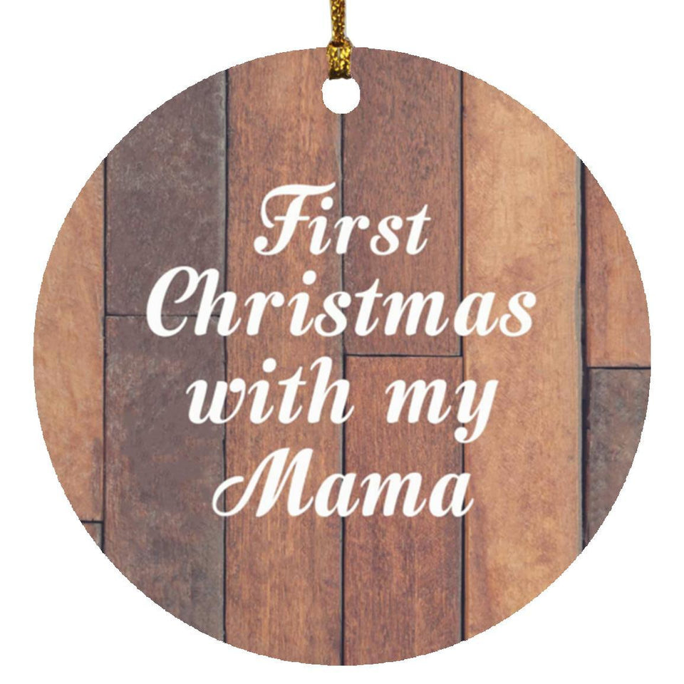First Christmas With My Mama - Circle Ornament E