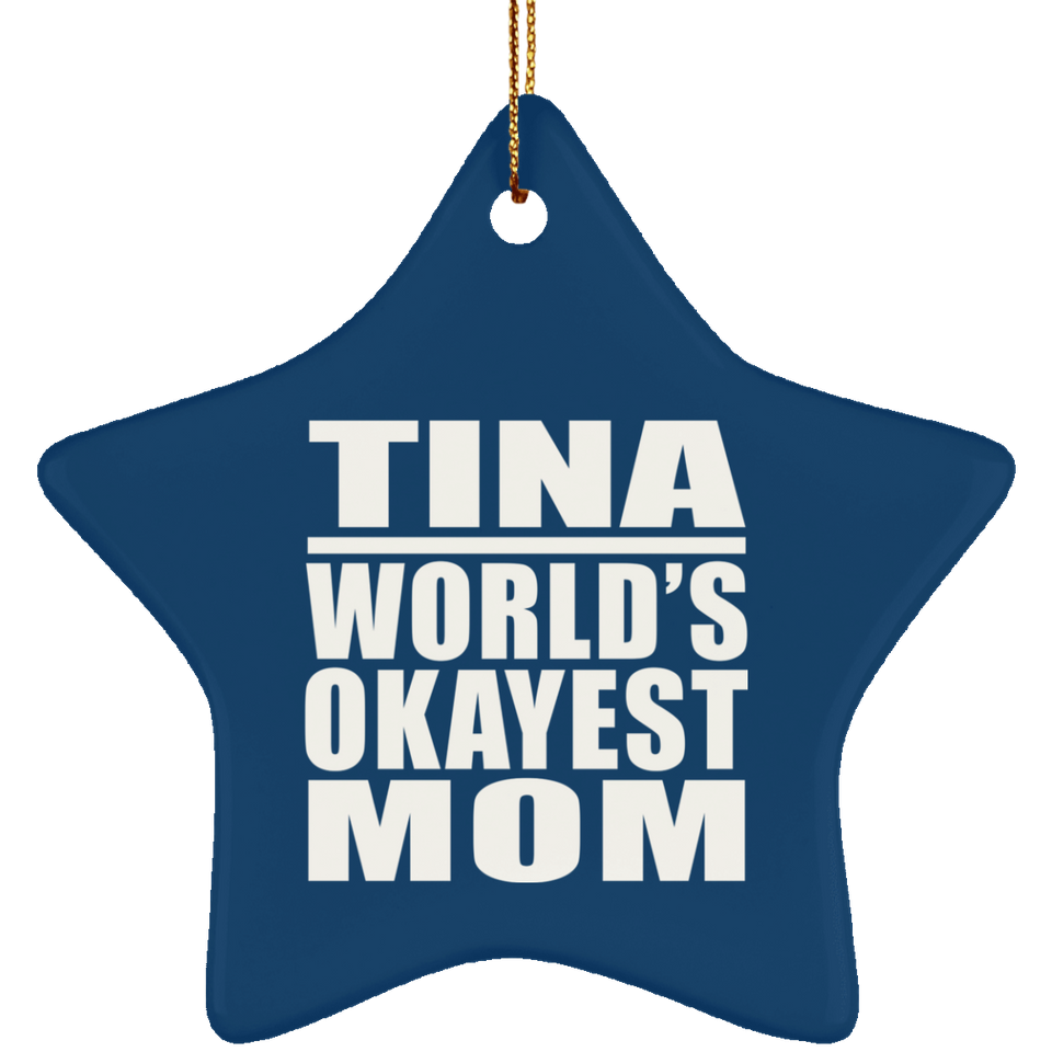 Tina World's Okayest Mom - Star Ornament