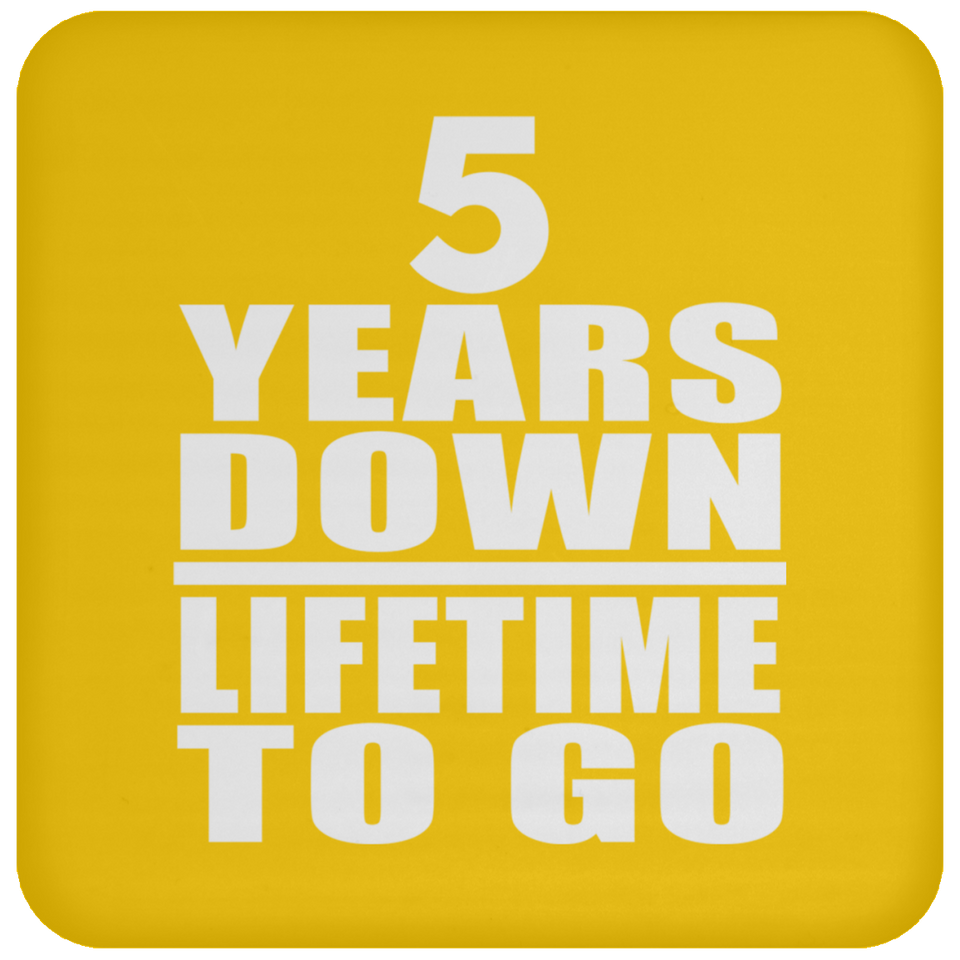 5th Anniversary 5 Years Down Lifetime To Go - Drink Coaster