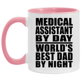 Medical Assistant By Day World's Best Dad By Night - 11oz Accent Mug Pink