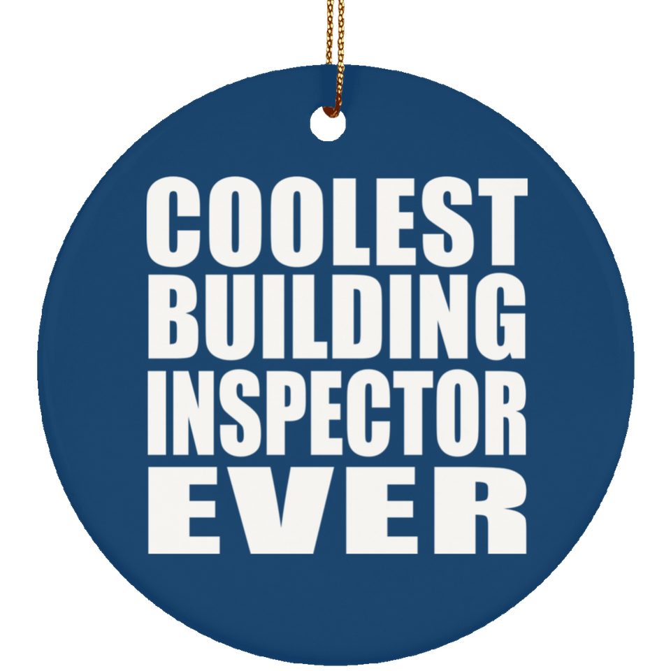 Coolest Building Inspector Ever - Circle Ornament