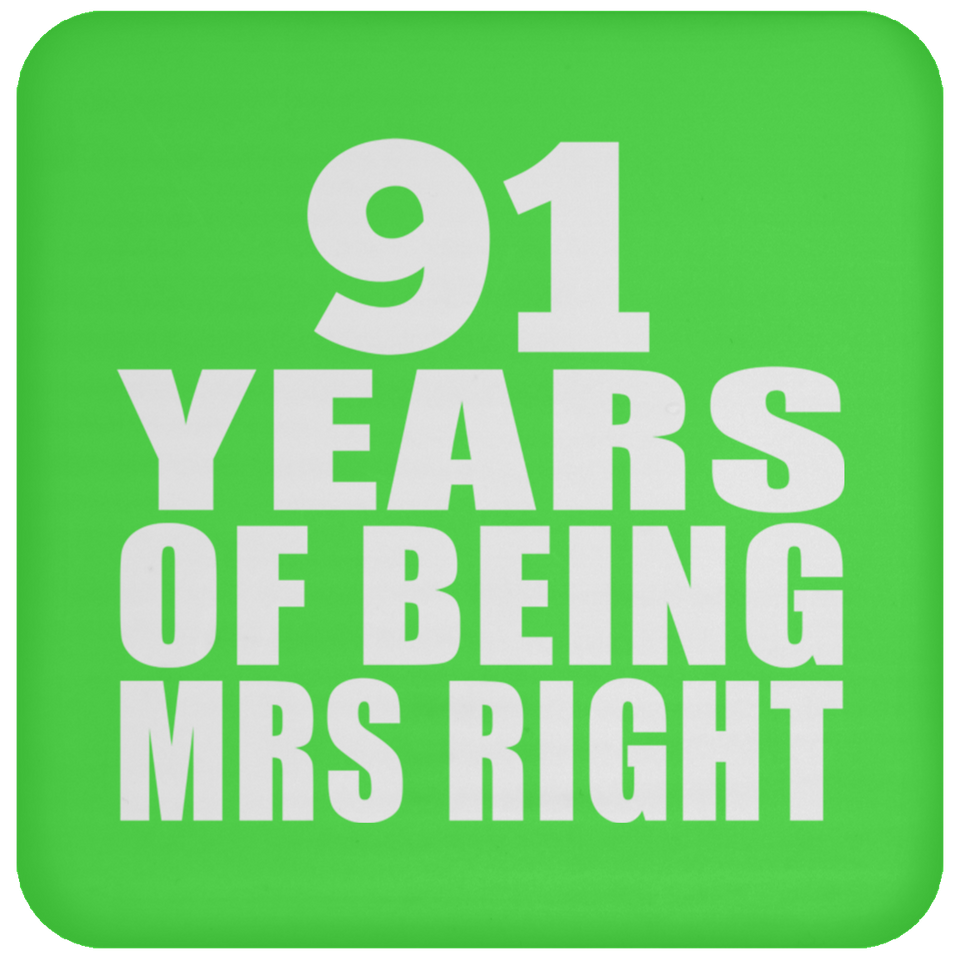91st Anniversary 91 Years Of Being Mrs Right - Drink Coaster